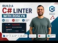 Build a Custom C Linter static analyser with Roslyn Enforce Coding Rules Deterministically