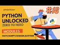 Python Modules Creating Importing and Using Built-in Modules Math Random NumPy Datetime