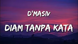 Download D'Masiv - Diam Tanpa Kata MP3