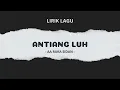 Download Lagu ANTIANG LUH - AA RAKA SIDAN || LIRIK LAGU