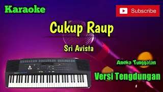 cukup raup sri avista karoke musik sandiwaraan cover