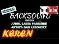 Lagu backsound video pembelajaran, menarik!! parkside
