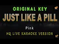 JUST LIKE A PILL - Pink (HQ KARAOKE VERSION)