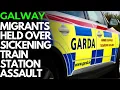 SICKENING ATTACK - ARABIC INTERPRETER NEEDED FOR GALWAY TRAIN STATION ACCUSED