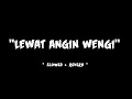 Download Lagu LEWAT ANGIN WENGI || slowed + reverb viral tiktok