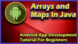 Arrays And Maps In Java Android App Development Tutorial For Beginners