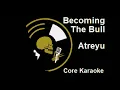 Atreyu - Becoming The Bull [Karaoke Instrumental]