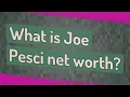 What is Joe Pesci net worth