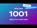 What does Roblox error code 1001 mean