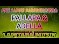 Lagu DANGDUT KOPLO FULL ALBUM OM ADELLA \u0026 PALLAPA PILIHAN TERBAIK