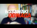 Download Lagu Wstawaki [#2054] Odwaga