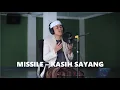 KASIH SAYANG - MISSILE || COVER BY FAIZ HANKARI