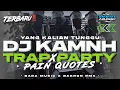 Download Lagu DJ KAMNH KATA KATA SAD VIRAL STYLE TRAP X PARTY MIDDLE NROTOK BASS HOREG FYP TIKTOK BARA MUSIC