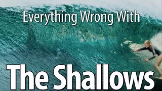 everything wrong with the shallows in 12 minutes or less