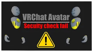 VRChat Avatars are getting blocked Security check failed