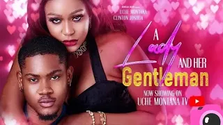 a lady and her gentleman uche montana pearl shim clinton joshua latest 2025 nigerian movie