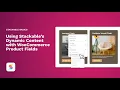 How to Use Stackable s Dynamic Content with WooCommerce Product Fields