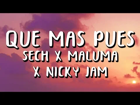 Download MP3 Sech - Que Mas Pues Remix (Letra/Lyrics) ft. Maluma, Nicky J, Justin Quiles, Dalex, Farruko