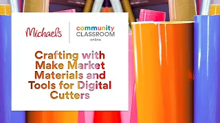 Online Class Crafting with Make Market Materials and Tools for Digital Cutters Michaels