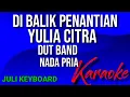 Download Lagu DI BALIK PENANTIAN - YULIA CITRA | Karaoke nada pria | lirik | dutband