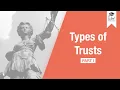 Trust Law - Types of Trusts Part I