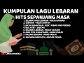 Download Lagu KUMPULAN LAGU LEBARAN HITS SEPANJANG MASA VOL 1