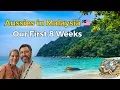 Lagu Aussies in Malaysia 🇲🇾 | Our First 8 Weeks Living in Penang After 50