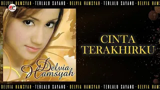 Download Delvia Hamsyah - Cinta Terakhirku (Official Audio) MP3