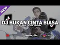 Lagu ❗DJ BUKAN CINTA BIASA VER PLAT KT MENGKANEEE PARAH CUY!!! - DJ VIRAL TERBARU TIKTOK 2026!!
