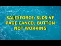 Salesforce SLDS VF Page Cancel button not working 2 Solutions