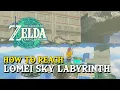 Zelda Tears Of The Kingdom How To Reach Lomei Sky Labyrinth
