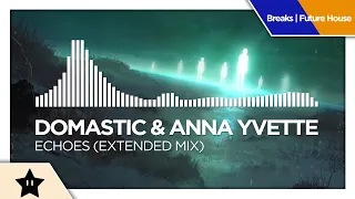 Download Domastic \u0026 Anna Yvette - Echoes (Extended Mix) MP3