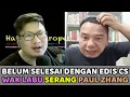 Download Lagu Belum Selesai Dengan Edis, Saifuddin, Sofiatul dan Edwin..Wak Labu Buka Front Baru Serang Paul Zhang