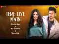 Lagu Tere Liye Main | Stebin Ben \u0026 Gul Saxena | Vivek Kar | Kumaar | Zee Music Originals