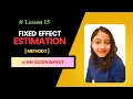 15 Fixed Effect Model in Panel Data LSDV Within Transformation Code Must-watch AN Economist