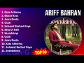 Ariff Bahran 2024 MIX Favorite Songs - Kata Akhirmu, Bicara Rasa, Juara Dusta, Usah