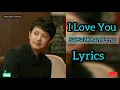 Lagu [ Lyrics ] I Love You_စိုင်းစိုင်းခမ်းလှိုင် (Sai Sai Kham Leng)