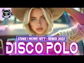 DISCO POLO 🔥 NOWA ENERGIA 2025 💖 STARE HITY W NOWYM STYLU 🎵