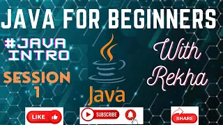 JAVA for Beginners session-1Introduction to Java - Uses learning Core Java with Rekha