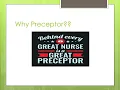 Nursing Preceptor Development - Why Preceptor