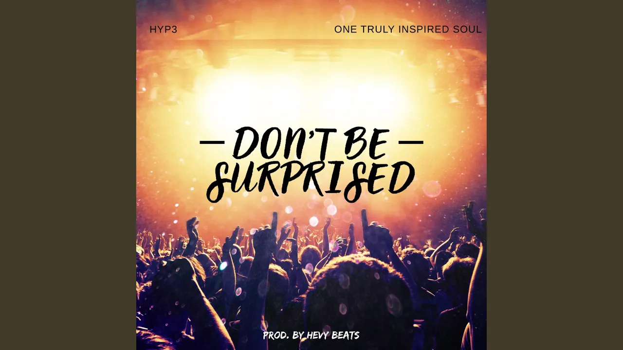 Don't Be Surprised Don't Be Surprised