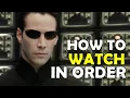 How To Watch MATRIX in Order