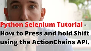 Python Selenium Tutorial - How to Press and hold Shift using the ActionChains API