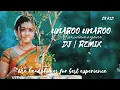 Download Lagu Unaroo Unaroo DJ | REMIX Song mix by DJ KID