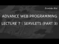 Advance Web Programming Unit III Servlets Part 3
