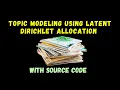 Topic Modeling using LDA Latent Dirichlet Allocation - Advanced NLP Project