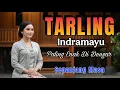 Download Lagu TARLING INDRAMAYU TERBAIK - LAGU DANGDUT TARLING ENAK SEPANJANG MASAAA
