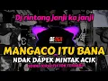 Download Lagu DJ MINANG TERBARU - MANGACO ITU BANA NDAK DAPEK MINTAK ACIK VIRAL TIKTOK 2023 | DJ DEOGA