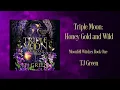 Download Lagu Triple Moon  Honey Gold and Wild, Moonfell Witches Book 1
