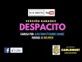 Despacito - Luis Fonsi ft Daddy Yankee Karaoke